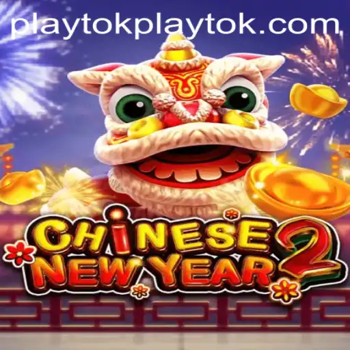 Discover the Exciting World of CHINESENEWYEAR2: A Guide to Playing with Playtok