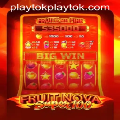 Dive into the Exciting World of FruitNovaSuper100 with Playtok