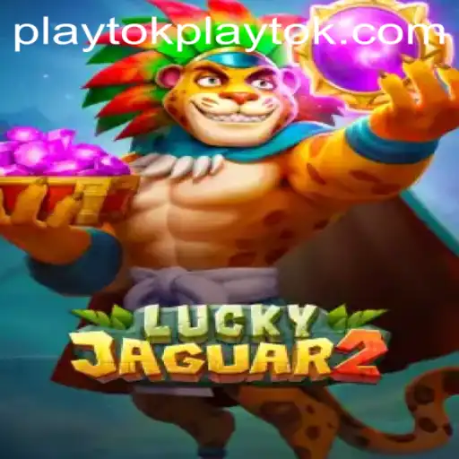 Discover the Thrills of Luckyjaguar2: Playtok's Latest Sensation