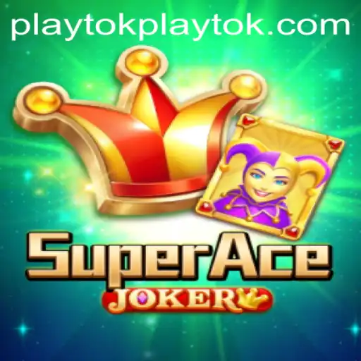 Discover the Thrills of SuperAceJoker with Playtok